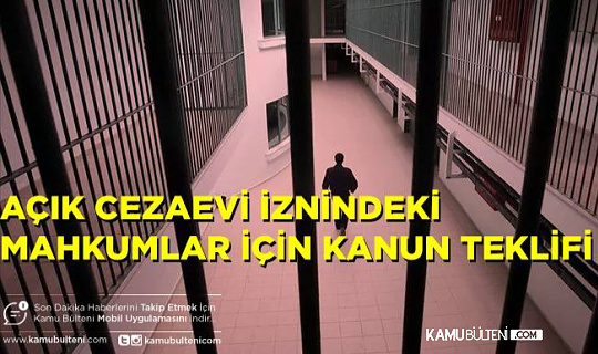 AK Partide  Destek Veriyor! Açık Cezaevi Mahkumları İçin Kanun Teklifi Hazırlandı