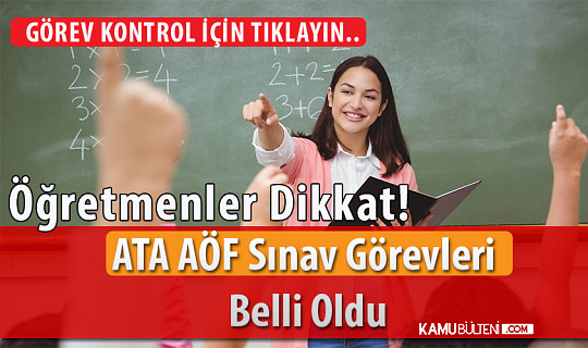 ATA AÖF Sınav Görevleri Belli Oldu