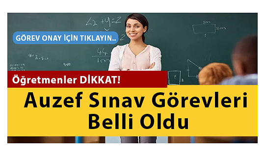 Auzef Sınav Görevleri Belli Oldu