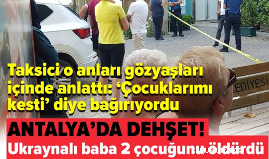 Baba Cinnet Geçirdi! 2 Çocuğu Katletti