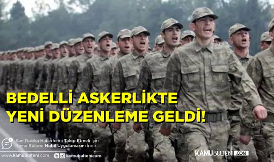 Bedelli Askerlikte  Yeni Düzenleme Yapıldı!