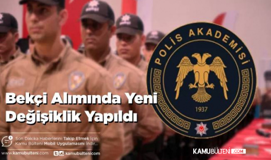 Bekçi Alımında Bir Değişiklik Daha Yapıldı