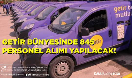 Getir Türkiye 847 Kurye ve Ofis Personeli Alacağını Açıkladı!