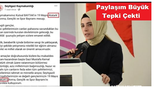 Kaymakamlıktan Tepki Çeken 19 Mayıs Paylaşımı Hatası!
