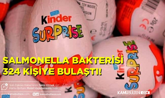Kinder Ürünleri Nedeniyle Salmonella Bakterisi 324 Kişiye Bulaştı!