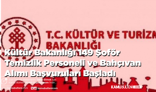 Kültür ve Turizm Bakanlığı 149 Sözleşmeli Personel Alımı Yapıyor