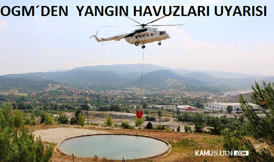 OGM´den Yangın Havuzları İle İlgili Açıklama Geldi