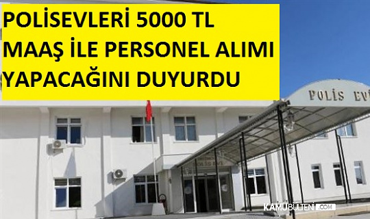 Polisevleri  5000 TL Maaş İle Kamu Personel Alımı Yapacak!!