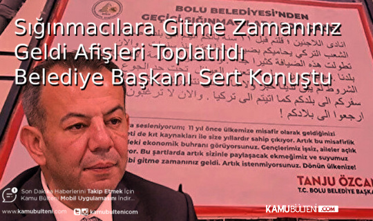 Sığınmacılara Gitme Zamanınız Geldi Afişleri Toplatıldı Belediye Başkanı Sert Konuştu