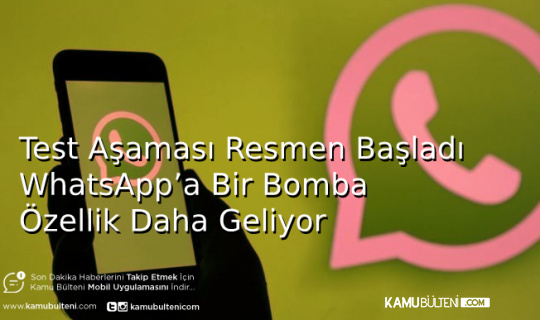Test Aşaması Resmen Başladı WhatsApp’a Bir Bomba Özellik Daha Geliyor