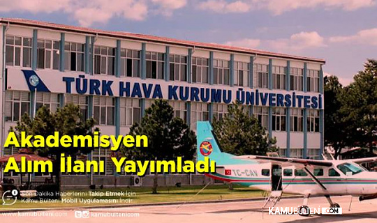 Türk Hava Kurumu Üniversitesi Akademisyen Alım İlanı Yayınladı