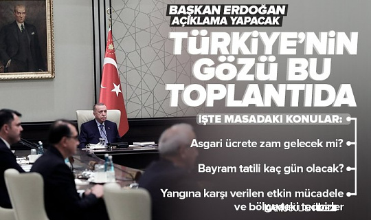 Erdoğan Kabineyi Topluyor! Bayram Tatili 9 Gün Olur mu? Asgari Ücret Zam Var mı?