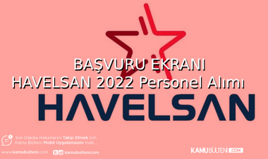 HAVELSAN 2022 Personel Alımı ve Başvuru Ekranı