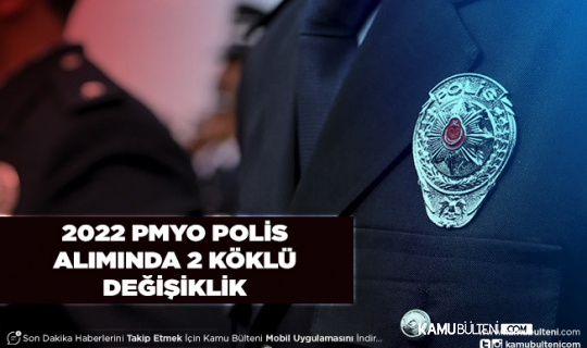 2022 PMYO Polis Alım Şartlarında İki Değişiklik Yapıldı