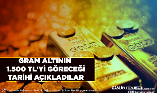 Altının 1.500 Lira Olacağı Tarihi Açıkladılar