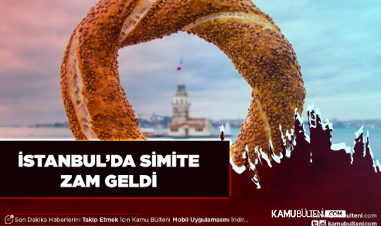 Simitçilere Yazı Gönderildi İstanbul’da Simite Zam Geldi