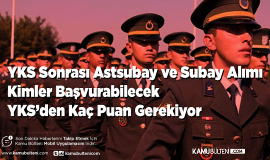 YKS Sonuçları Açıklandı Astsubaylık ve Subaylığa Başvuracaklar Belli Oldu 912 Astsubay ve Subay Alımı Yapılacak