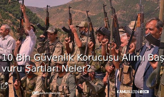 10 Bin Güvenlik Korucusu Alımı! Başvuru Şartları Neler?