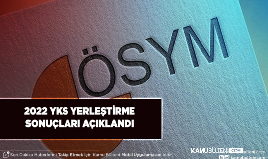 2022 YKS Yerleştirme Sonuçları Açıklandı