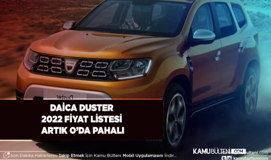 Dacia Duster Fiyatları da Artık Ucuz Değil İşte 2022 Fiyat Listesi