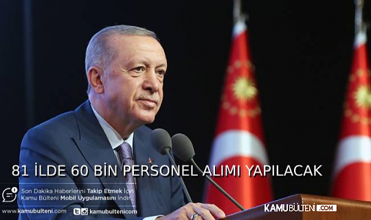 Erdoğan Müjdeyi Verdi: Okullara 60 Bin Personel Alımı Yapılacak