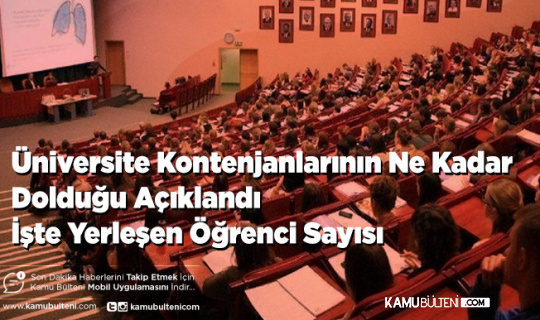 Üniversite Kontenjanlarının Ne Kadar Dolduğu Açıklandı Kaç Öğrenci Yerleşti