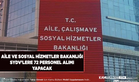 Aile ve Sosyal Hizmetler Bakanlığı 29 Şehirde Personel Alımı Yapıyor