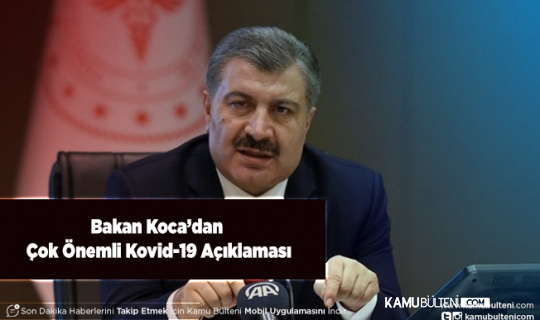Bakan Koca’dan Çok Önemli Kovid-19 Açıklaması
