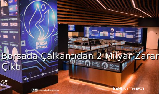 Borsada Çalkantıdan 2 Milyar Zarar Çıktı Borsada Çalkantıdan 2 Milyar Zarar Çıktı