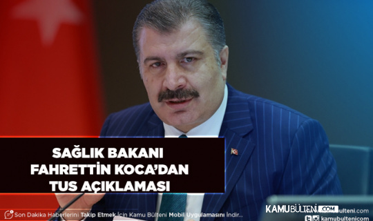 Fahrettin Koca’dan TUS Açıklaması
