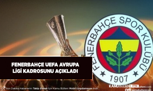 Fenerbahçe Avrupa Ligi Kadrosunu Açıkladı