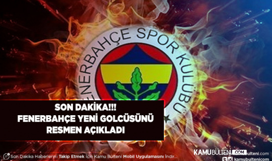 Fenerbahçe Yeni Golcüsünü Resmen Açıkladı