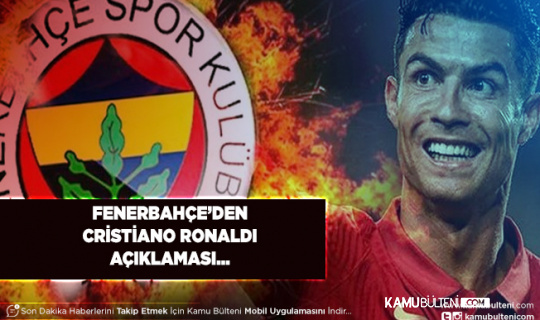 Fenerbahçe’den Cristiano Ronaldo Açıklaması