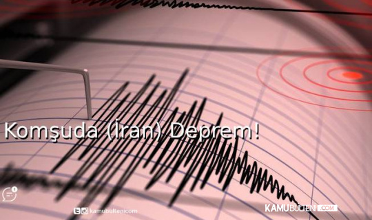 Komşuda (İran) Deprem Oldu, Van'da Hissedildi