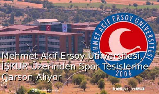 Mehmet Akif Ersoy Üniversitesi İŞKUR Üzerinden Spor Tesislerine Garson Alıyor