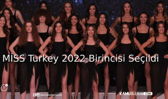 MİSS Turkey 2022 Birincisi Seçildi