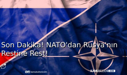 Son Dakika! Nato'dan Rusya'nın Restine Rest!