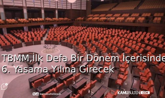 TBMM, İlk Defa Bir Dönem İçerisinde 6. Yasama Yılına Girecek TBMM, İlk Defa Bir Dönem İçerisinde 6. Yasama Yılına Girecek