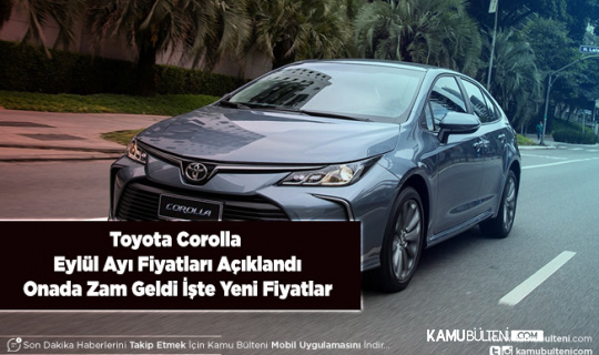 Toyota Corolla Eylül Ayı Fiyatlarına Zam Geldi İşte Yeni Fiyatlar