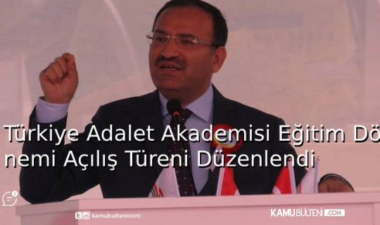 Türkiye Adalet Akademisi Eğitim Dönemi Açılış Töreni Düzenlendi