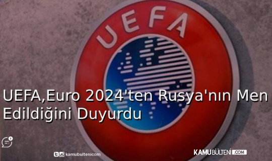 UEFA, Euro 2004'ten Rusya'nın Men Edildiğini Duydu