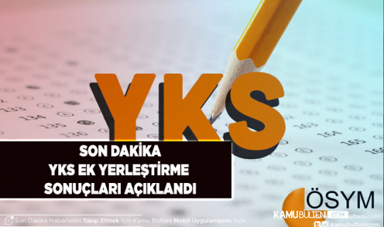 YKS Ek Tercih Sonuçları Açıklandı Kayıt Tarihleri Belli Oldu