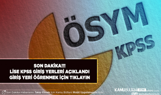 2022 KPSS Ortaöğretim Sınav Giriş Belgeleri Erişime Açıldı Giriş Yerleri İçin Tıklayın