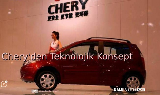 Chery’den Teknolojik Konsept Chery’den Teknolojik Konsept