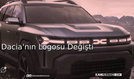 Dacia’nın Logosu Değişti Dacia’nın Logosu Değişti