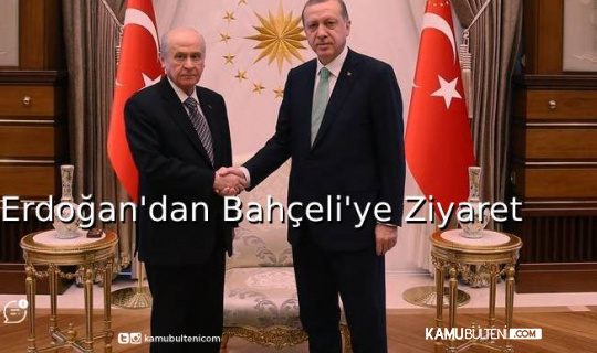 Erdoğan'dan Bahçeli'ye Ziyaret Erdoğan'dan Bahçeli'ye Ziyaret