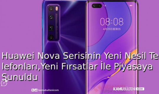 HUAWEI Nova Serisi’nin Yeni Nesil Telefonları,Yeni Fırsatlar ile Piyasaya Sunuldu HUAWEI Nova Serisi’nin Yeni Nesil Telefonları,Yeni Fırsatlar ile Piyasaya Sunuldu