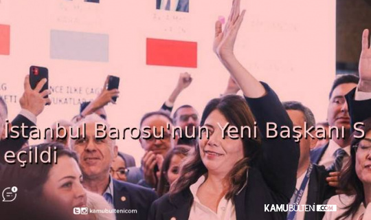 İstanbul Barosu’nun Yeni Başkanı Seçildi