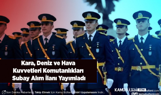 Kara Deniz ve Hava Kuvvetleri Komutanlıkları Subay Alım İlanı Yayımladı