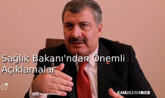 Sağlık Bakanı'ndan Önemli Açıklamalar Sağlık Bakanı'ndan Önemli Açıklamalar